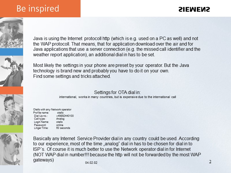 Java is using the Internet protocoll http (which is e.g. used on a PC